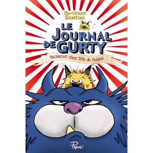 Le journal de Gurty " Vacances chez Tête de Fesses"