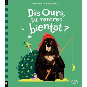 Dis ours tu rentres bientôt?