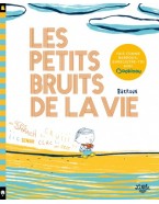 Les petits bruits de la vie