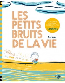 Les petits bruits de la vie