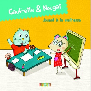 Gaufrette et Nougat jouent à la maitresse
