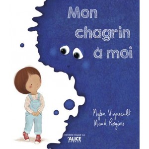 Mon chagrin &agrave; moi